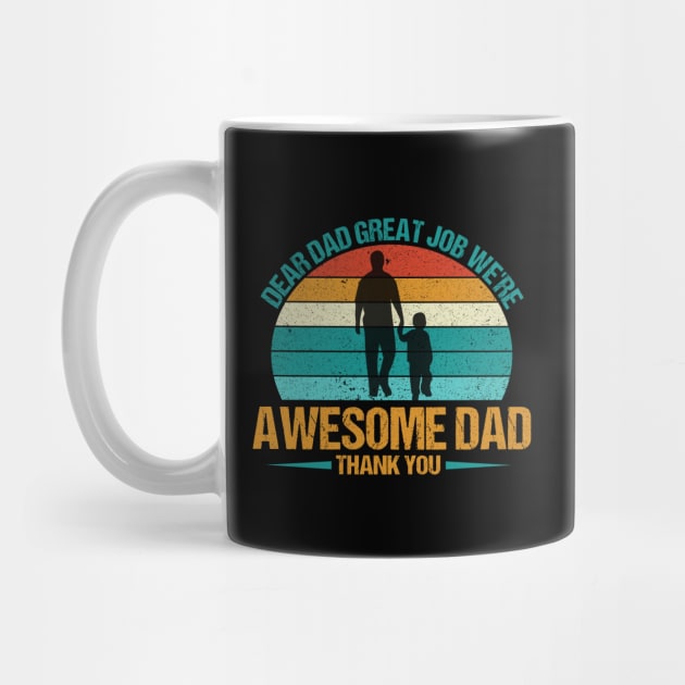 Dear Dad Great Job We're Awesome by MetalHoneyDesigns